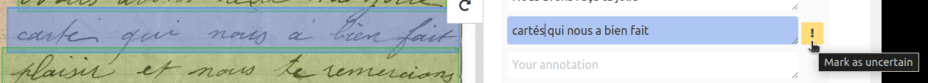 Mark a transcription as uncertain when unsure about the annotation
